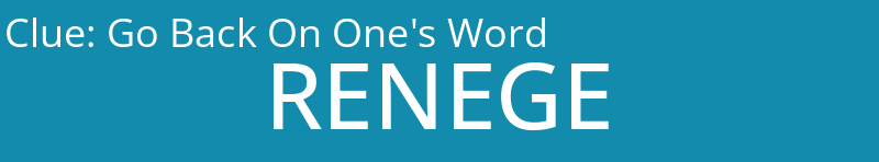 Go Back On One's Word