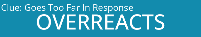 Goes Too Far In Response