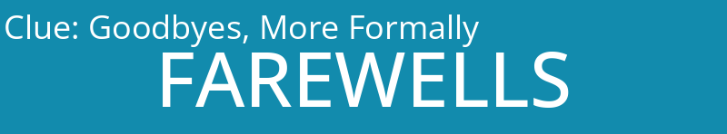 Goodbyes, More Formally