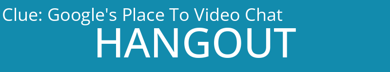Google's Place To Video Chat