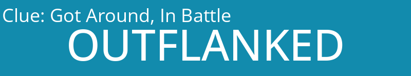 Got Around, In Battle