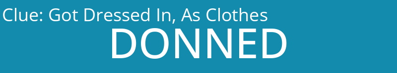Got Dressed In, As Clothes