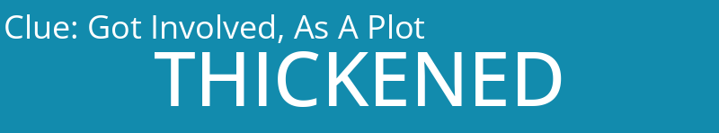 Got Involved, As A Plot