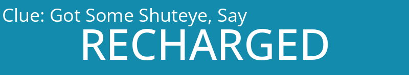 Got Some Shuteye, Say