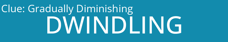 Gradually Diminishing