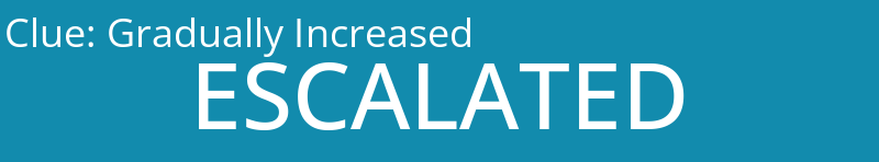 Gradually Increased 