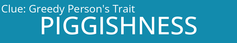 Greedy Person's Trait