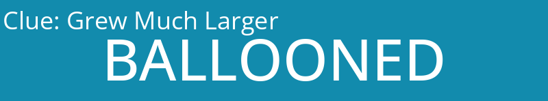 Grew Much Larger