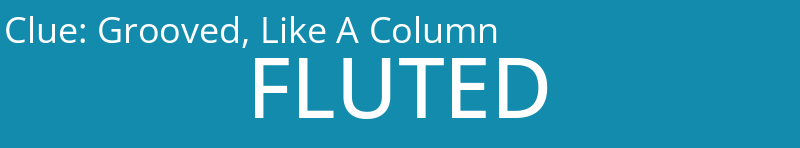 Grooved, Like A Column