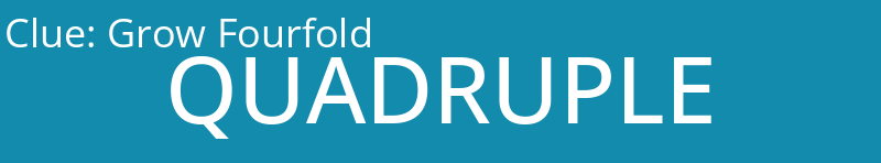 Grow Fourfold