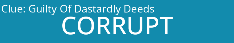 Guilty Of Dastardly Deeds