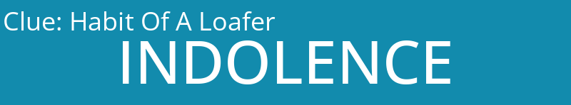 Habit Of A Loafer