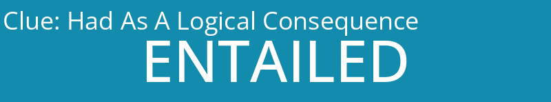 Had As A Logical Consequence