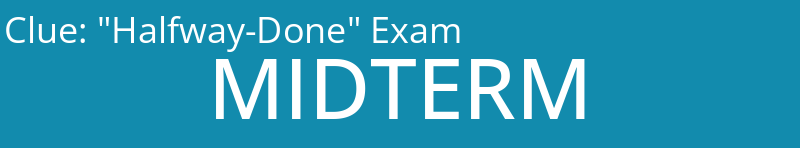 "Halfway-Done" Exam