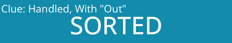 Handled, With "Out"