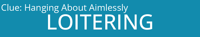 Hanging About Aimlessly