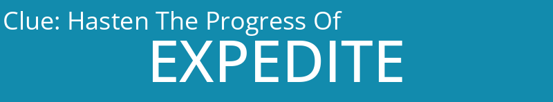 Hasten The Progress Of