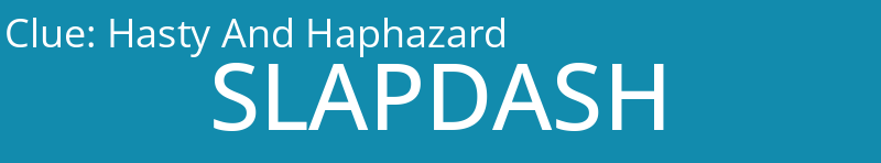 Hasty And Haphazard