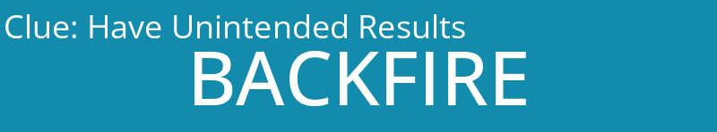 Have Unintended Results