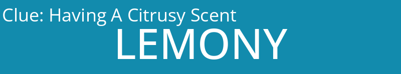 Having A Citrusy Scent