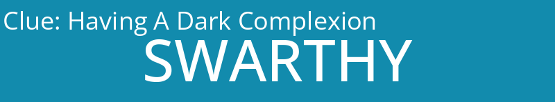 Having A Dark Complexion