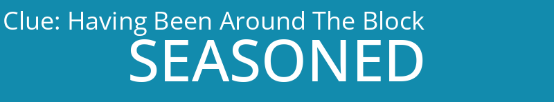 Having Been Around The Block