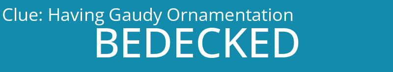 Having Gaudy Ornamentation