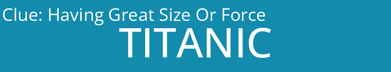 Having Great Size Or Force