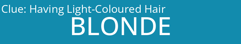 Having Light-Coloured Hair