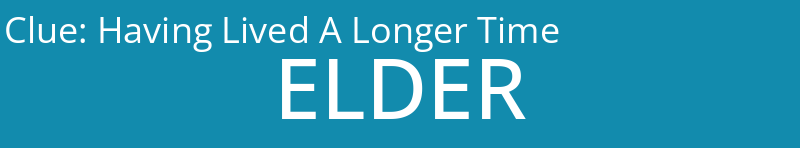 Having Lived A Longer Time