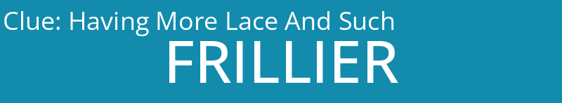 Having More Lace And Such