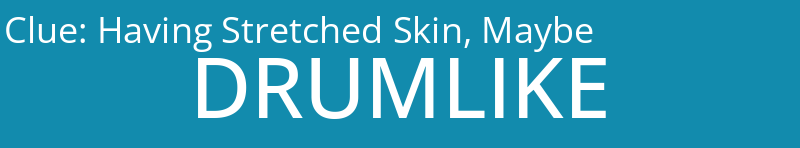 Having Stretched Skin, Maybe