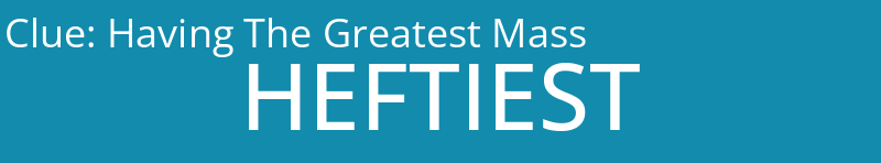 Having The Greatest Mass 