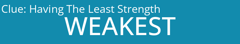 Having The Least Strength