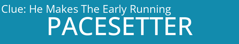 He Makes The Early Running