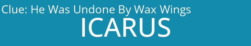 He Was Undone By Wax Wings