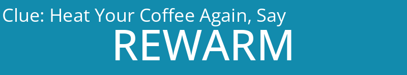 Heat Your Coffee Again, Say