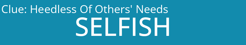 Heedless Of Others' Needs