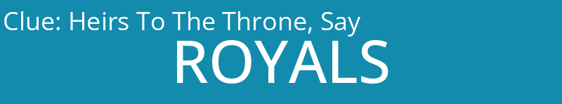 Heirs To The Throne, Say