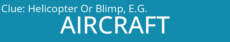 Helicopter Or Blimp, E.G.