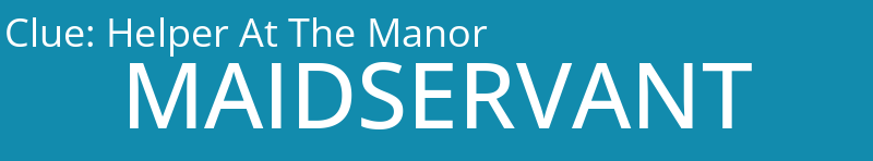 Helper At The Manor