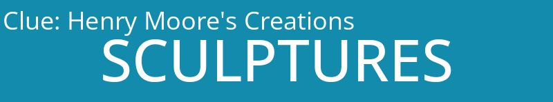 Henry Moore's Creations