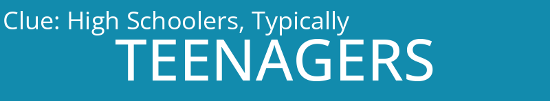 High Schoolers, Typically