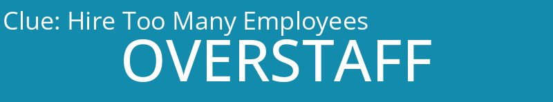 Hire Too Many Employees