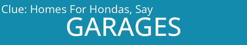 Homes For Hondas, Say