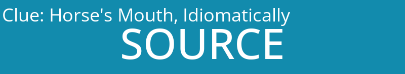 Horse's Mouth, Idiomatically