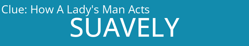 How A Lady's Man Acts