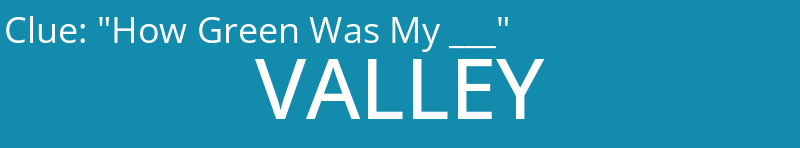 "How Green Was My ___"