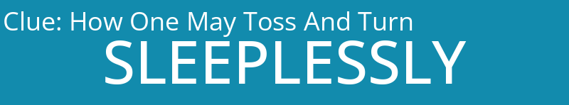 How One May Toss And Turn