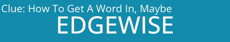 How To Get A Word In, Maybe